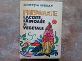 Lucretia Oprean - Preparate lactate, fainoase si vegetale, 1984