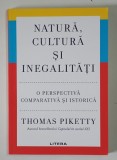 NATURA , CULTURA SI INEGALITATI , O PERSPECTIVA COMPARATIVA SI ISTORICA de THOMAS PIKETTY , 2023