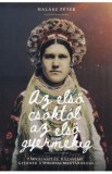 Az elso csoktol az elso gyermekig - Halasz Peter
