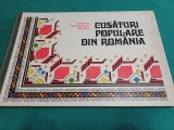 CUSĂTURI POPULARE DIN ROM&Acirc;NIA * VIRGINIA SMĂRĂNDESCU-ARIȘANU / 1978 * 4 2 6