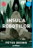 Insula robotilor | Peter Brown