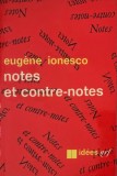 Notes et contre-notes - Eugene Ionesco