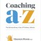 Coaching A to Z: A Practical Guide to More Effective Conversations at Work