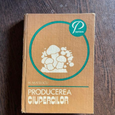 Nicolae Mateescu - Producerea ciupercilor