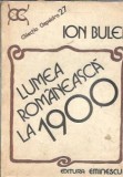 Lumea romaneasca la 1900 - Ion Bulei