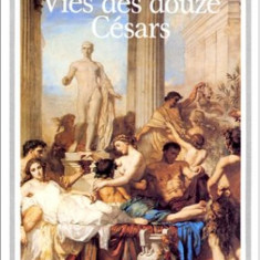 Vies des douze Cesars / Suetone Suetonius