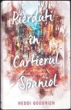 PIERDUTI IN CARTIERUL SPANIOL-HEDDI GOODRICH-360973