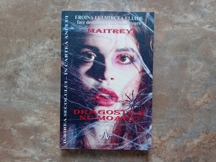 DRAGOSTEA NU MOARE de MAITREYI DEVI , 1999