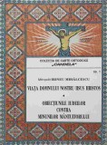 VIATA DOMNULUI NOSTRU IISUS HRISTOS. OBIECTIUNILE IUDEILOR CONTRA MINUNILOR MANTUITORULUI-IRINEU MAHALCESCU-225400
