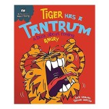 Tiger Has a Tantrum - A book about feeling angry (Behaviour Matters)