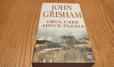 OMUL CARE ADUCE PLOAIA - John Grisham - Editura Rao, 1997, 570 p.