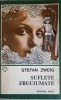 Suflete Zbuciumate - Stefan Zweig, 1992, Editura MARC, Roman de Dragoste, 398 pagini, Coperta Necartonata