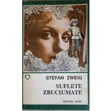 SUFLETE ZBUCIUMATE-STEFAN ZWEIG-90198