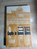 Theodor Cazaban in dialog cu Cristian Badilita - Captiv in lumea libera. Cu o postfata de Al. Paleologu (Echinox, 2002) - cu insemnari ale autorului