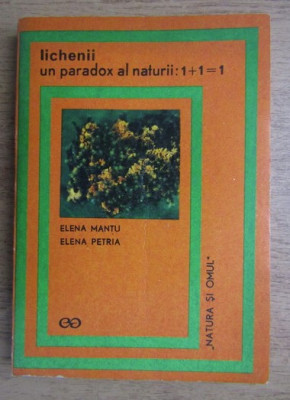 Lichenii - un paradox al naturii : 1+1=1 / Elena Mantu si Elena Petria foto