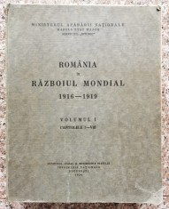 Romania In Razboiul Mondial 1916-1919 Vol. 1 - Colectiv , C93