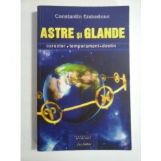 ASTRE si GLANDE caracter * temperament * destin - Constantin Eratostene