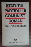 myh 542s - Statutul Partidului Comunist Roman principii de baza 1970 de colectie