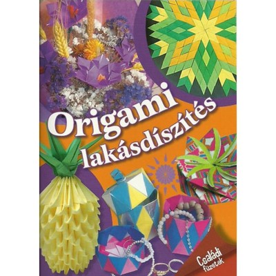 Origami lak&amp;aacute;sd&amp;iacute;sz&amp;iacute;t&amp;eacute;s - Csal&amp;aacute;di f&amp;uuml;zetek foto