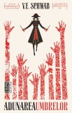 Adunarea umbrelor | V.E. Schwab