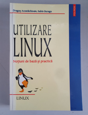 Dragos Acostachioaie, Sabin Buraga - Utilizare Linux. Notiuni de baza foto