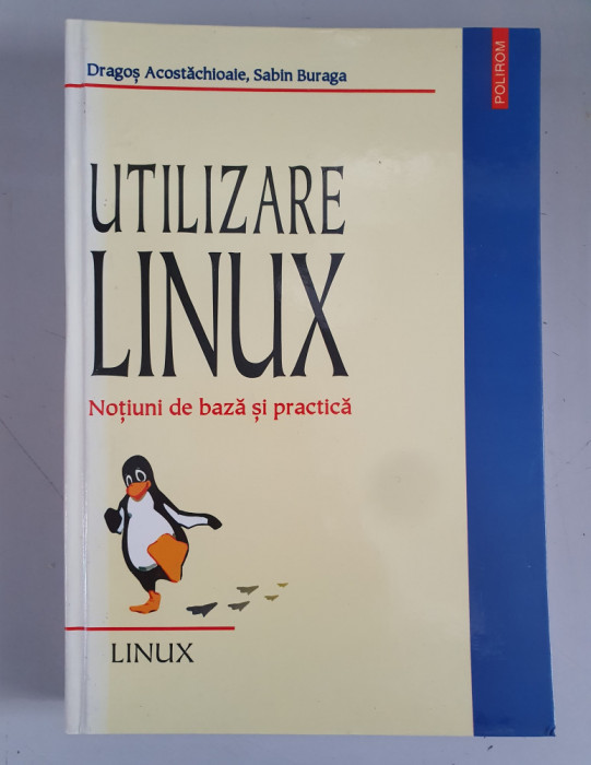 Dragos Acostachioaie, Sabin Buraga - Utilizare Linux. Notiuni de baza