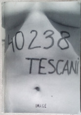 40238 TESCANI: CARTARESCU/NICOLAIE/IANUS/GODEANU/DRUMEA/MITCHIEVICI/IOANID/IARU+ foto