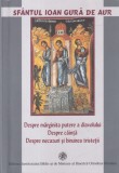 Sfantul Ioan Gura de Aur - Despre marginita putere a diavolului. Despre cainta.
