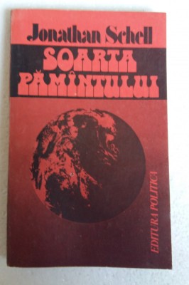 (C478) JONATHAN SCHELL - SOARTA PAMANTULUI foto