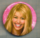 Y 1182 INSIGNA - HANNAH MONTANA? - PENTRU COLECTIONARI