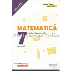 Matematica. Algebra, Geometrie I - Anton Negrila, Maria Negrila