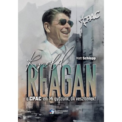 Ronald Reagan a CPAC-en - Mi győz&amp;uuml;nk, ők vesz&amp;iacute;tenek foto