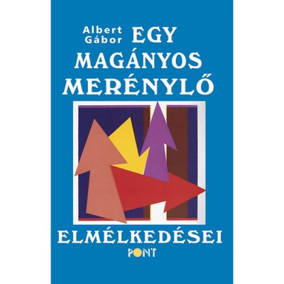 Egy mag&amp;aacute;nyos mer&amp;eacute;nylő elm&amp;eacute;lked&amp;eacute;sei - Albert G&amp;aacute;bor foto