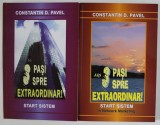 3 PASI SPRE EXTRAORDINAR , VOLUMELE I - II de CONSTANTIN D. PAVEL , 2011