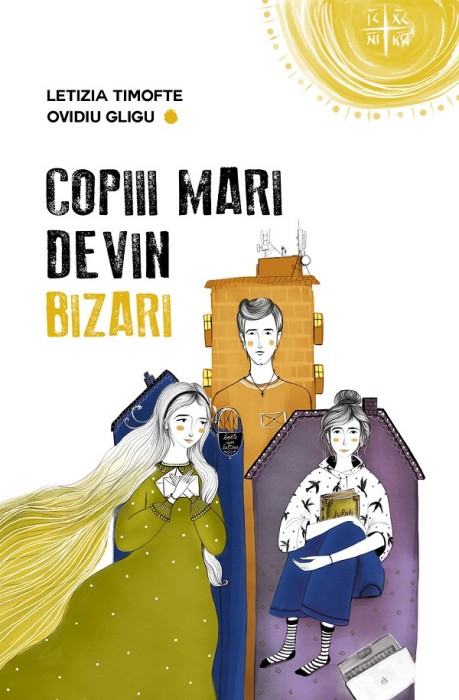Copiii Mari Devin Bizari, Letizia Timofte, Ovidiu Gligu - Editura Predania