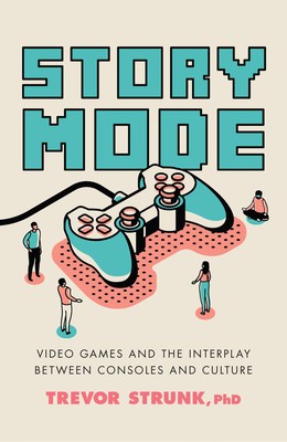 Story Mode: Video Games and the Interplay Between Consoles and Culture foto