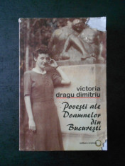 VICTORIA DRAGU DIMITRIU - POVESTI ALE DOAMNELOR DIN BUCURESTI (exterior uzat) foto