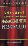 Stephen P. Robbins - Adevarul si numai adevarul despre managementul personalului (Editia: 2007)