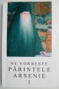 Ne vorbeste parintele Arsenie 1