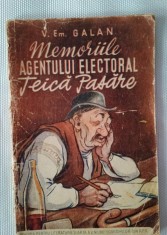 Memoriile agentului electoral Teica Pasare-V.Em.Galan (ilustratii-E.Taru ) foto