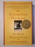 Andrew Solomon - The Noonday Demon: An Atlas of Depression (Demonul amiezii)