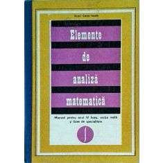 Caius Iacob - Elemente de analiza matematica. Manual pentru clasa IV liceu,