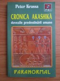 Cronica Akashika. Dovezile predestinarii umane - Peter Krassa