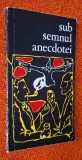 Sub semnul anecdotei. Mica antologie, motive culese si repovestite de Valentin Borda, Editura pentru turism, 1973