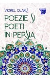 Poezie si poeti in Persia - Viorel Olaru