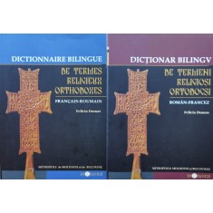 Dictionar Bilingv De Termeni Religiosi Ortodocsi Roman-france - Felicia Dumas , D339