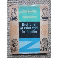 DICTIONAR AL EDUCATIEI IN FAMILIE-HENRI JOUBREL, PAUL BERTRAND