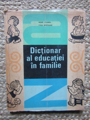 DICTIONAR AL EDUCATIEI IN FAMILIE-HENRI JOUBREL, PAUL BERTRAND foto