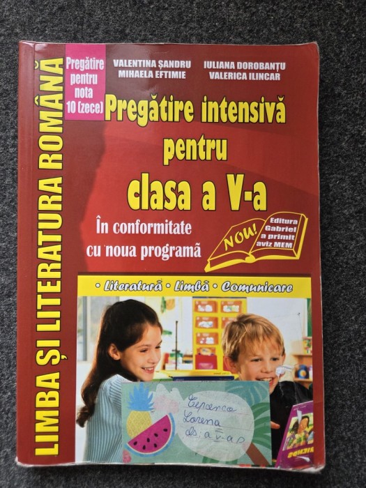 LIMBA SI LITERATURA ROMANA. PREGATIRE INTENSIVA PENTRU CLASA A V-A - Sandru, Dorobantu