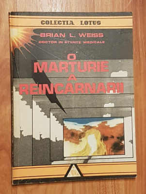 O marturie a reincarnarii de Brian L. Weiss. Colectia Lotus foto